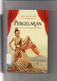 PERGELARAN:  Sebuah Mozaik Penelitian Seni Budaya