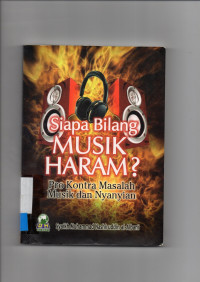 SIAPA BILANG MUSIK HARAM? Pro Kontra Masalah Musik dan Nyanyian