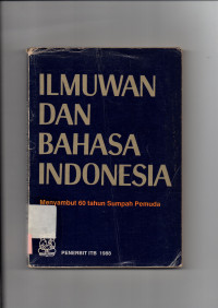 ILMUAN DAN BAHASA INDONESIA : Menyambut 60 tahun Sumpah Pemuda