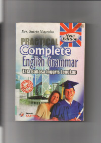 PRACTICAL COMPLETE ENGLISH GRAMMAR : Tata Bahasa Inggris Lengkap