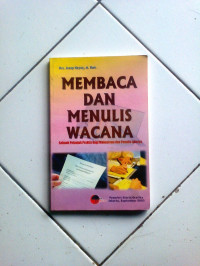 MEMBACA DAN MENULIS WACANA : Sebuah Petunjuk Praktis Bagi Mahasiswa dan Penulis Lainnya