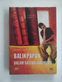 SASTRA INDONESIA : BALIKPAPAN DALAM SASTRA INDONESIA