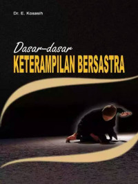 DASAR-DASAR KETERAMPILAN BERSASTRA