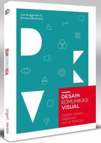 DESAIN KOMUNIKASI VISUAL : Dasar-Dasar Panduan Untuk Pemula