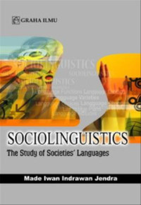 SOCIOLINGUISTICS : The Study of Societies' Language