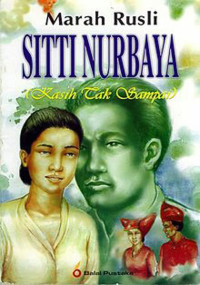 SITI NURBAYA : Kasih Tak Sampai