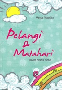 PELANGI & MATAHARI : Asam Manis Cinta