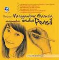 PANDUAN MENGGAMBAR MANUSIA MENGGUNAKAN MEDIA PENSIL