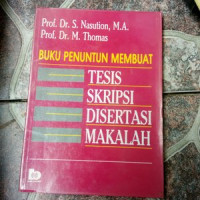 BUKU PENUNTUN MEMBUAT TESIS, SKRIPSI, DISERTASI, MAKALAH