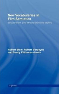 New Vocabularies In Film Semiotics,Structuralism,Post-structuralism and beyond