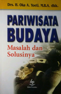 PARIWISATA BUDAYA : Masalah dan Solusinya