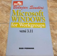 BELAJAR SENDIRI MICROSOFT WINDOWS FOR WORKGROUPS