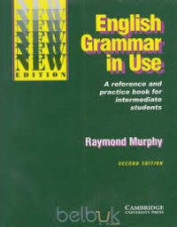 ENGLISH GRAMMAR IN USE : A Reference and Practice Book For Intermediate Student