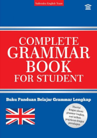 COMPLETE GRAMMAR BOOK FOR STUDENT : Buku Panduan Belajar Grammar Lengkap