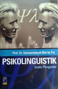 PSIKOLINGUISTIK : Suatu Pengantar