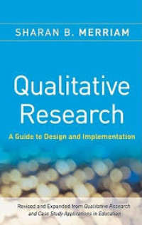QUALITATIVE RESEARCH : A Guide to Design and Implementation