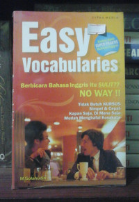 EASY VOCABULARIES : Berbicara Bahasa Inggris Itu Sulit?? No Way!!