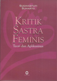 KRITIK SASTRA FEMINIS: Teori dan Aplikasinya