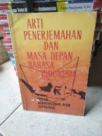 Arti Penerjemah Dan Masa Depan Bahasa Indonesia