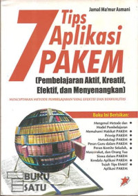 7 Tips Aplikasi PAKEM,Pembelajaran Aktif,Kreatif,Efektif,dan Menyenangkan