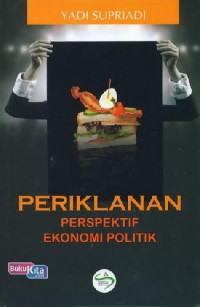 PERIKLANAN : PERSFEKTIF EKONOMI POLITIK