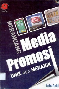 MERANCANG MEDIA PROMOSI UNIK DAN MENARIK